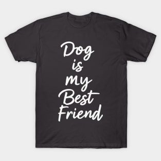Dog is My Best Friend T-Shirt